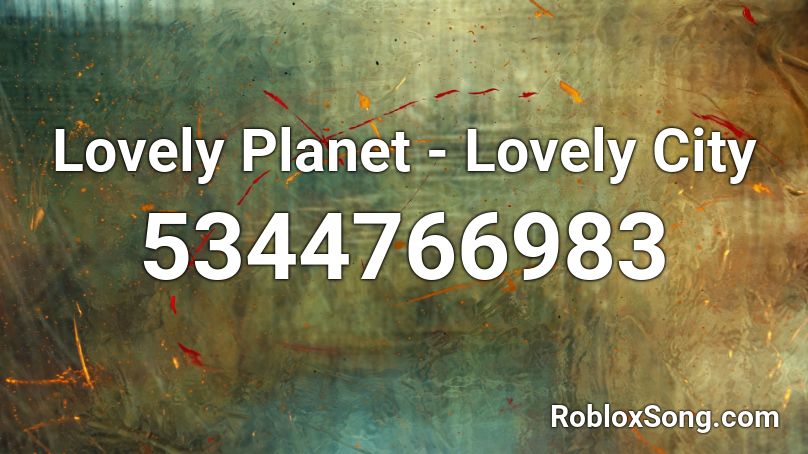 Lovely Planet - Lovely City Roblox ID