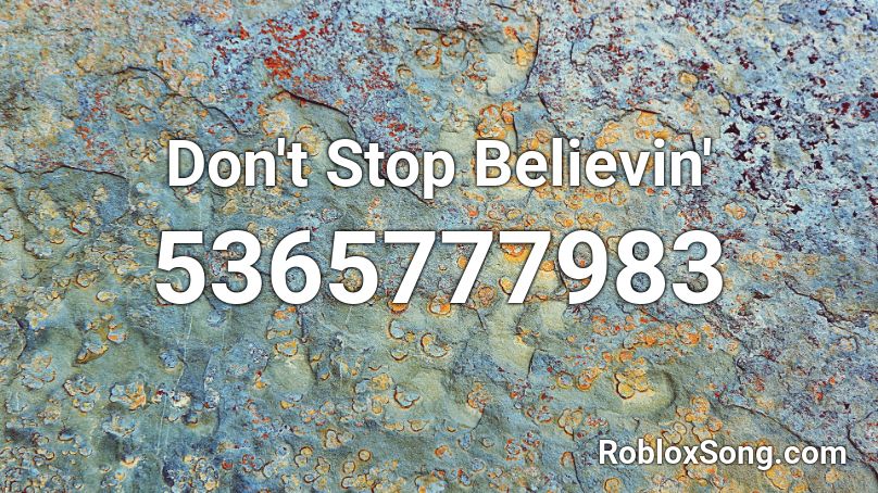 Don't Stop Believin' Roblox ID