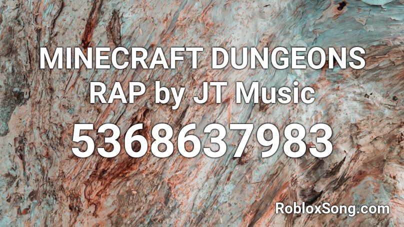 MINECRAFT DUNGEONS RAP by JT Music Roblox ID