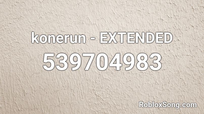 konerun - EXTENDED Roblox ID