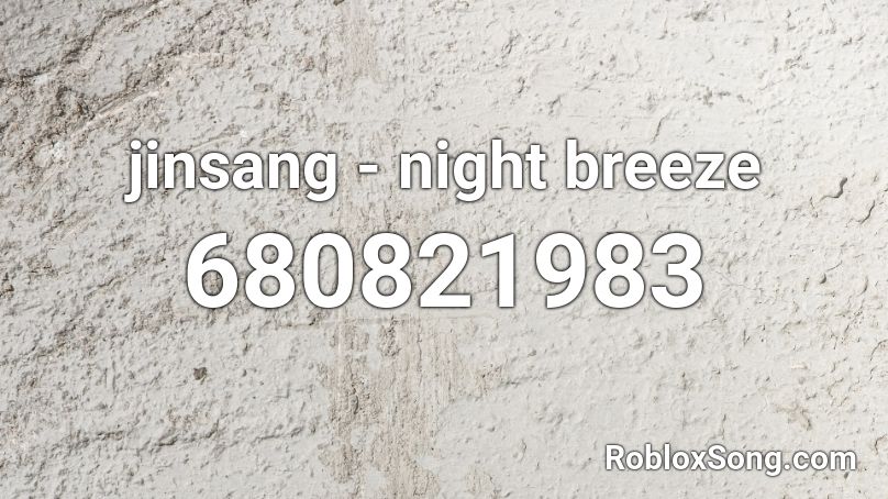 jinsang - night breeze Roblox ID