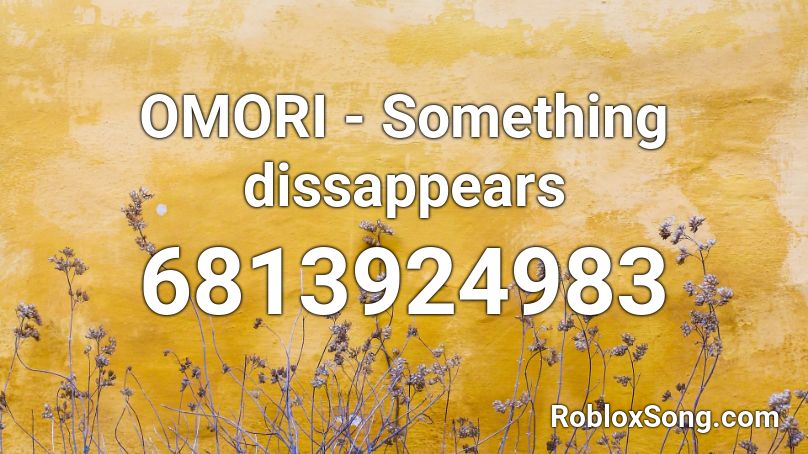 OMORI - Something disappears Roblox ID