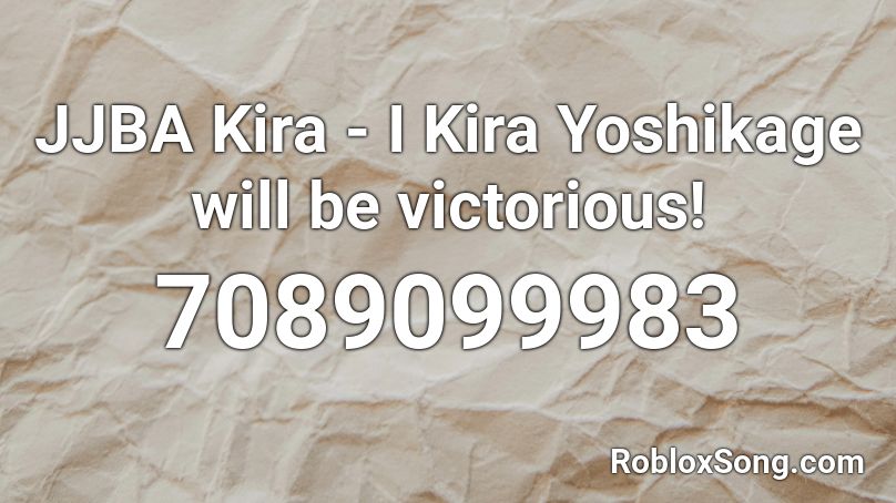 JJBA Kira - I Kira Yoshikage will be victorious! Roblox ID