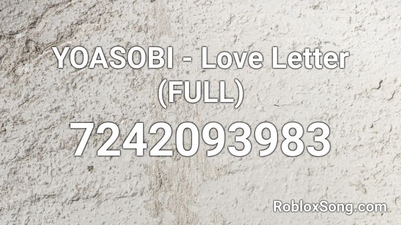 YOASOBI - Love Letter (FULL) Roblox ID