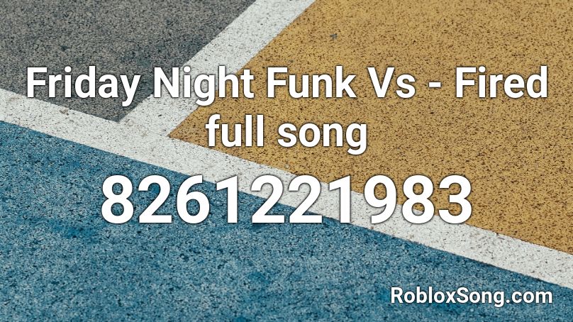 Friday Night Funk Vs - Fired full song Roblox ID