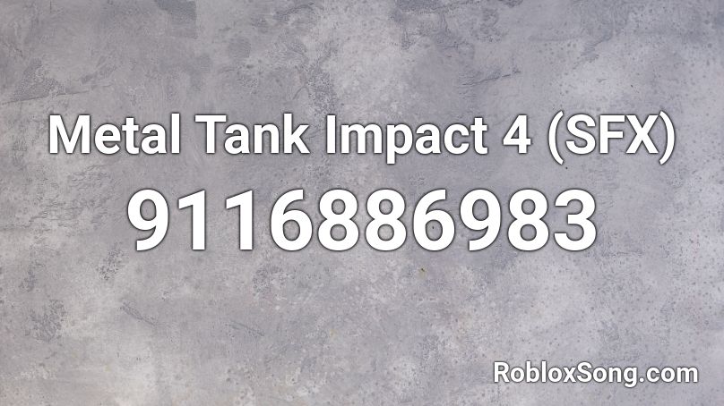 Metal Tank Impact 4 (SFX) Roblox ID