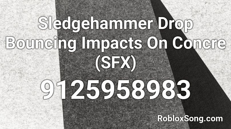 Sledgehammer Drop Bouncing Impacts On Concre (SFX) Roblox ID