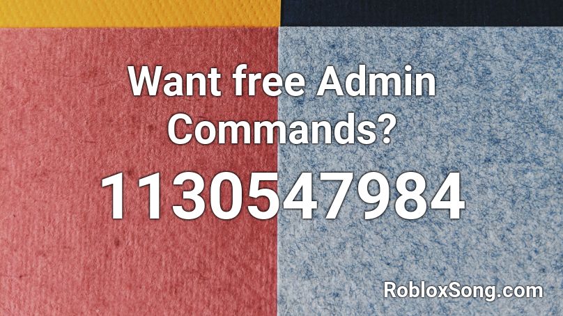Want free Admin Commands? Roblox ID