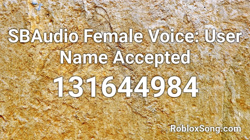 SBAudio Female Voice: User Name Accepted Roblox ID