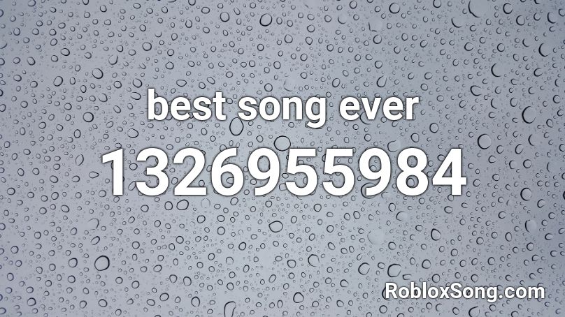 best song ever Roblox ID