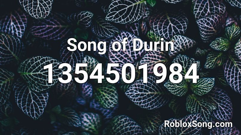Song of Durin  Roblox ID