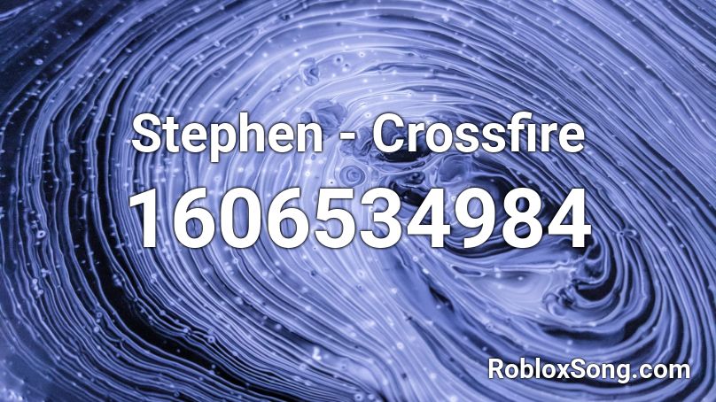 Stephen Crossfire Roblox Id Roblox Music Codes - crossfire roblox code