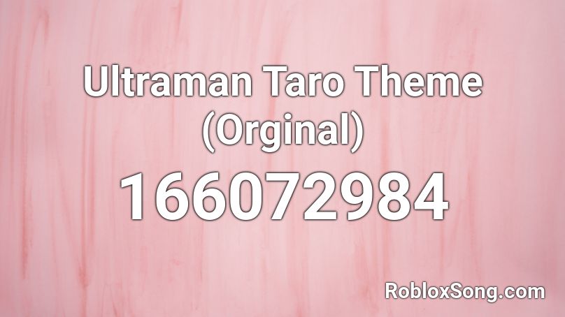 Ultraman Taro Theme (Orginal) Roblox ID