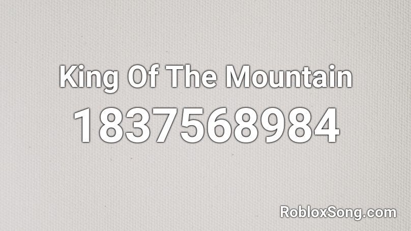 King Of The Mountain Roblox ID