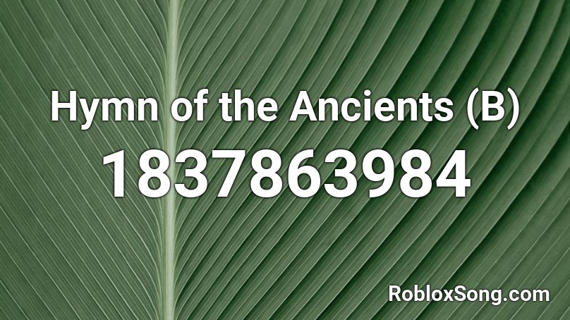 Hymn of the Ancients (B) Roblox ID