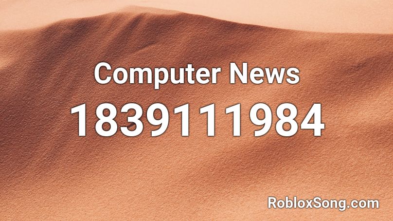 Computer News Roblox ID