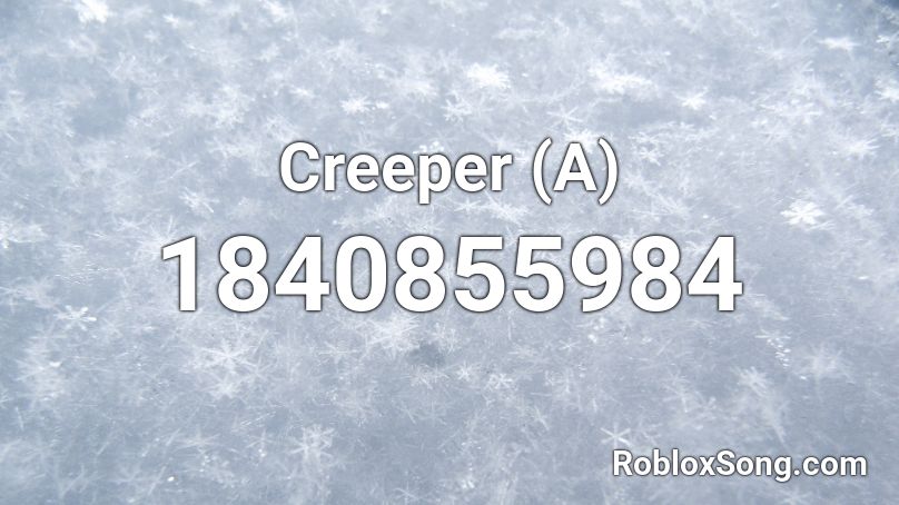 Creeper (A) Roblox ID