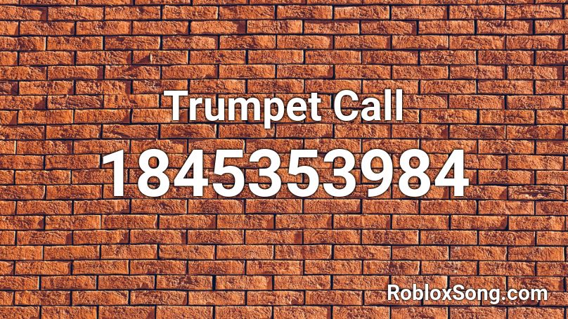 Trumpet Call Roblox ID