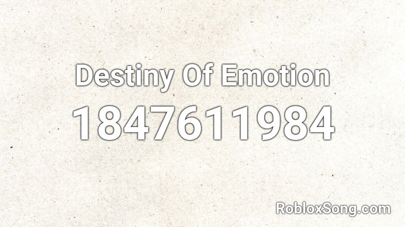 Destiny Of Emotion Roblox ID