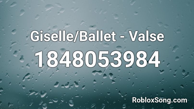 Giselle/Ballet - Valse Roblox ID