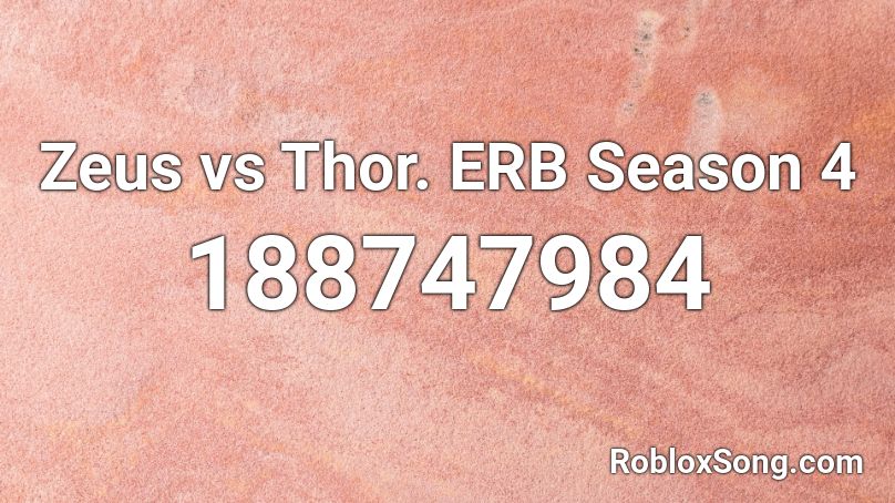 Zeus vs Thor.  ERB Season 4 Roblox ID