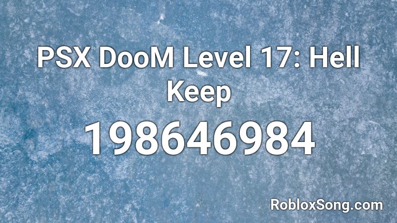PSX DooM Level 17: Hell Keep Roblox ID