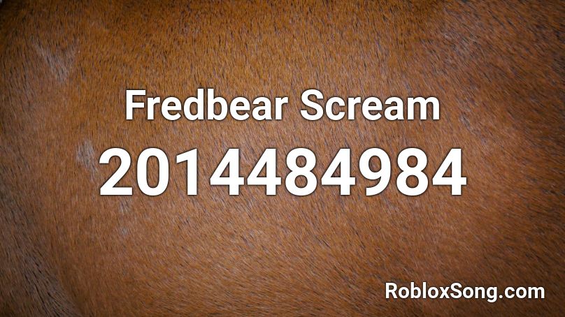 Fredbear Scream Roblox ID