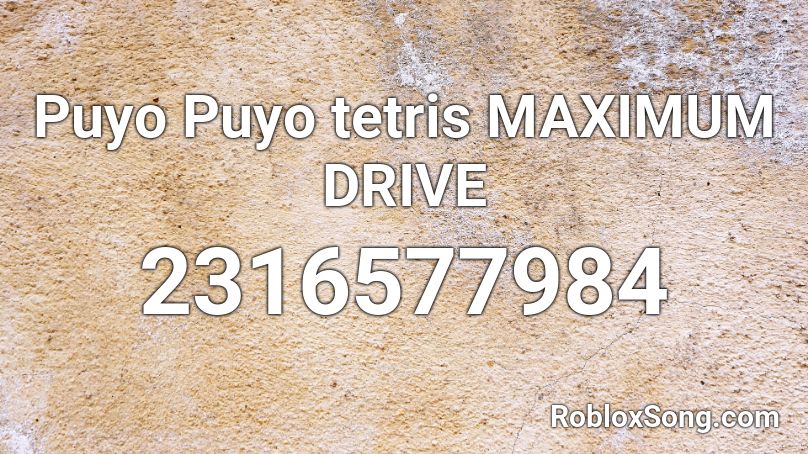 Puyo Puyo tetris MAXIMUM DRIVE Roblox ID