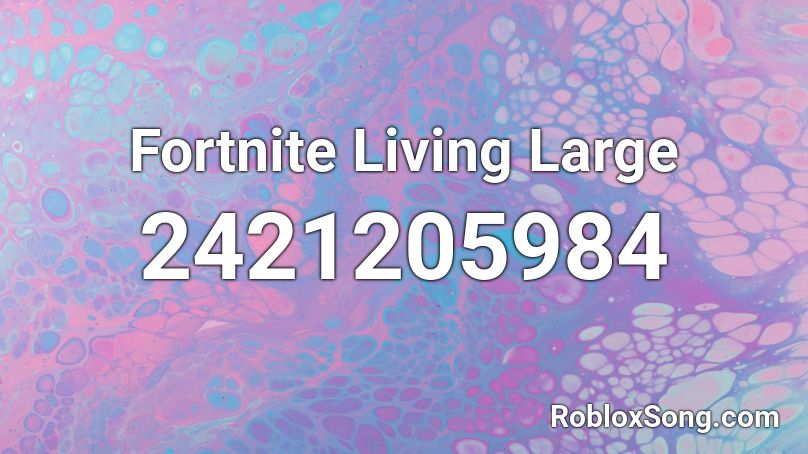 Fortnite Living Large Roblox ID