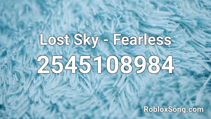 Lost Sky - Fearless Roblox ID