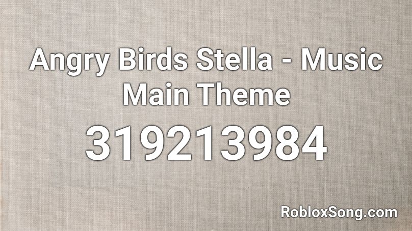 Angry Birds Stella - Music Main Theme Roblox ID