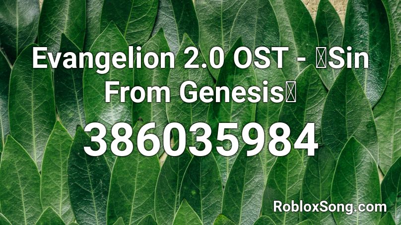 Evangelion 2.0 OST - 「Sin From Genesis」 Roblox ID