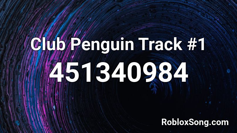 Club Penguin Track #1 Roblox ID
