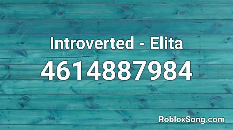 Introverted - Elita Roblox ID