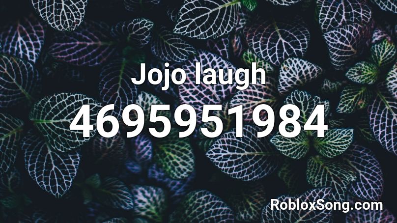 Jojo laugh Roblox ID