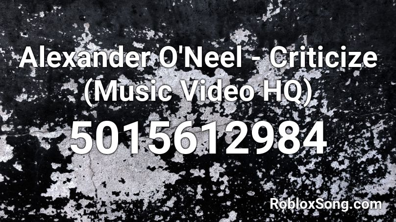 Alexander O'Neel - Criticize (Music Video HQ) Roblox ID