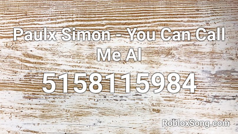 Paulx Simon You Can Call Me Al Roblox Id Roblox Music Codes