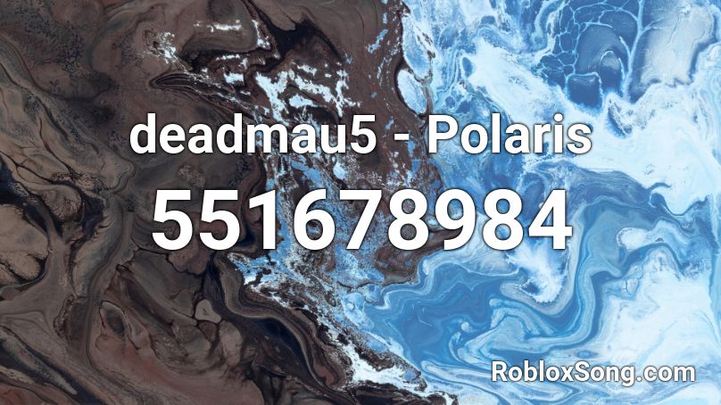 deadmau5 - Polaris Roblox ID