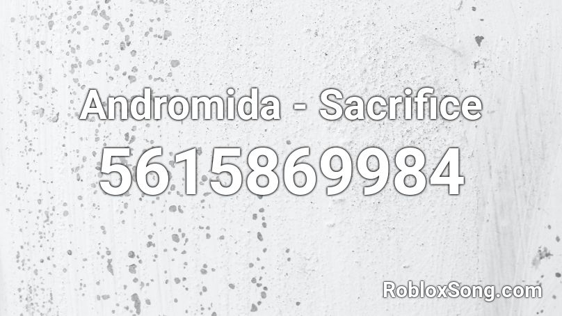 Andromida - Sacrifice Roblox ID