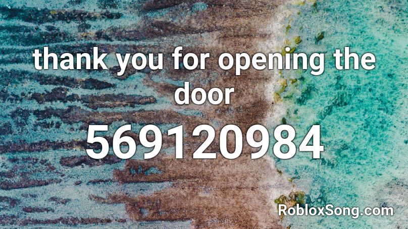 thank you for opening the door Roblox ID
