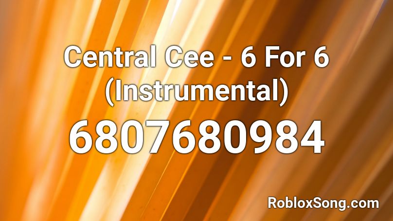 Central Cee - 6 For 6 (Instrumental) Roblox ID