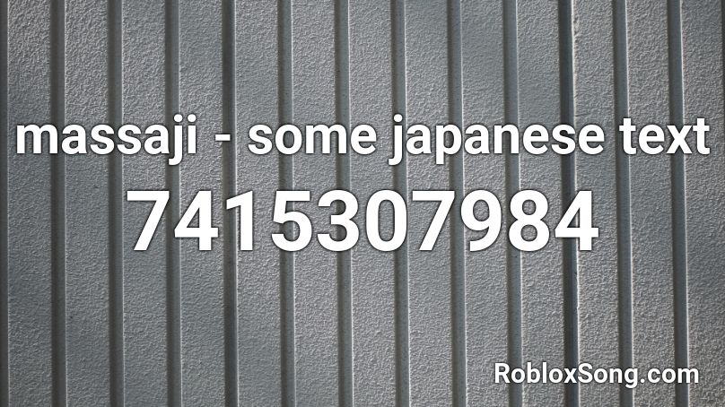massaji - some japanese text Roblox ID