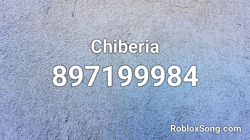 Chiberia Roblox ID
