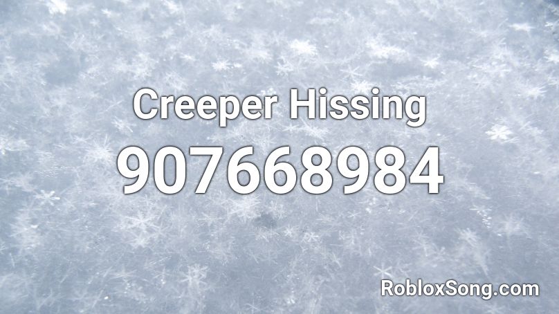 Creeper Hissing Roblox ID