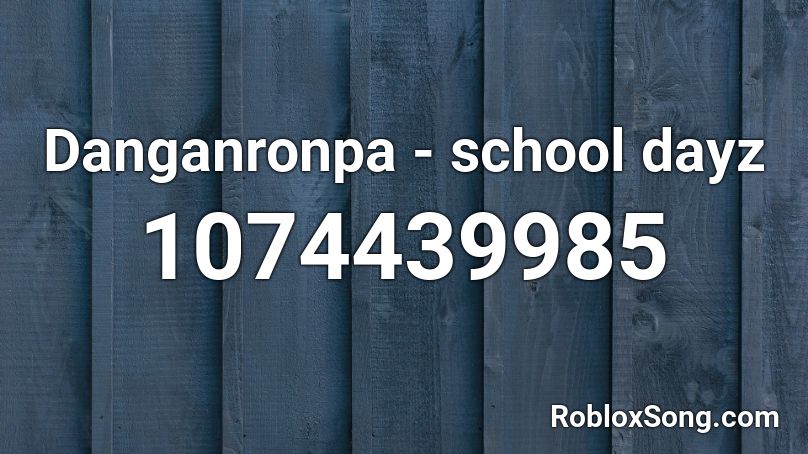Danganronpa - school dayz Roblox ID