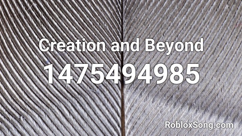 Creation and Beyond Roblox ID