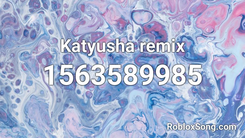 Katyusha remix [400 Sales] Roblox ID