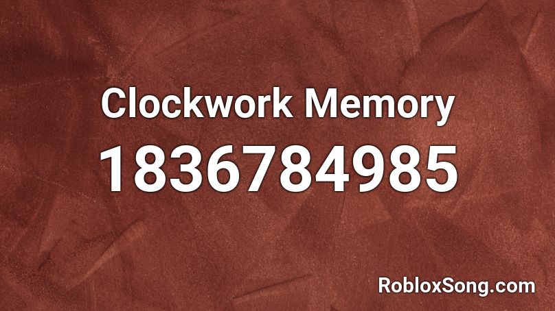 Clockwork Memory Roblox ID