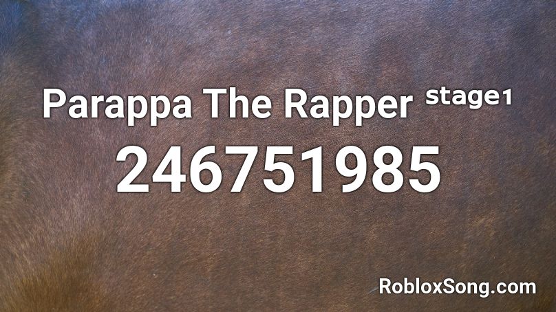 Parappa The Rapper ˢᵗᵃᵍᵉ¹ Roblox ID