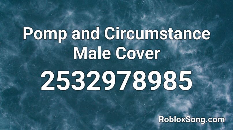 Pomp and Circumstance Male Cover Roblox ID